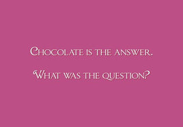 Chocolate Is The Answer