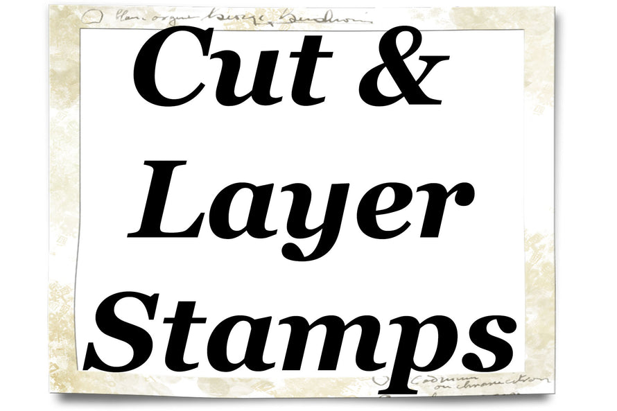 Cut & Layer Stamps
