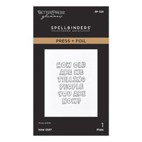 How Old? Press + Foil Plate