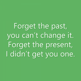 Forget the Past