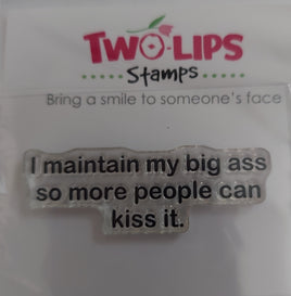 Maintain My Big Ass