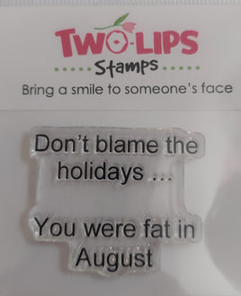 Don't Blame The Holidays